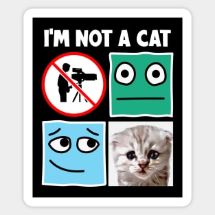 I'm Not A Cat Sticker